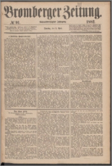 Bromberger Zeitung, 1882, nr 91