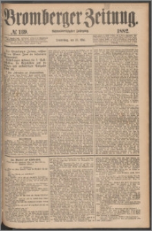 Bromberger Zeitung, 1882, nr 139