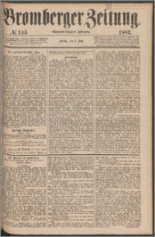 Bromberger Zeitung, 1882, nr 145