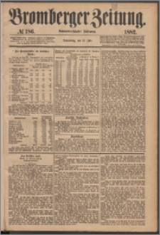 Bromberger Zeitung, 1882, nr 186