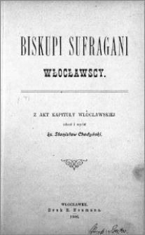 Biskupi sufragani włocławscy : z akt kapituły włocławskiej