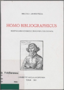 Homo Bibliographicus : Henryka Baranowskiego zmagania z bibliografią