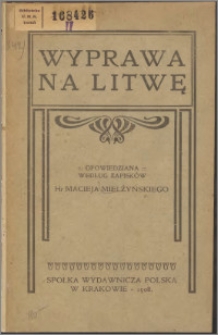 Wyprawa na Litwę opowiedziana według zapisków Macieja Mielżyńskiego