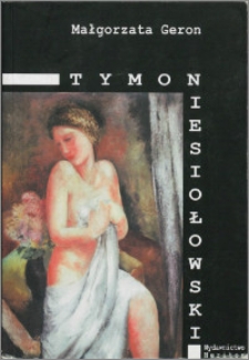 Tymon Niesiołowski (1882-1965): życie i twórczość
