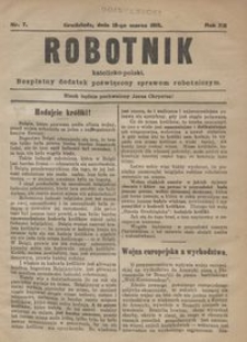 Robotnik Katolicko - Polski : bezpłatny dodatek poświęcony sprawom robotniczym 1915.03.18 R.12 nr 7