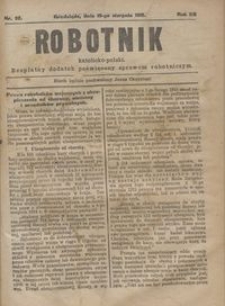 Robotnik Katolicko - Polski : bezpłatny dodatek poświęcony sprawom robotniczym 1915.08.19 R.12 nr 22