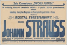 [Afisz] : [Inc.:] Sala koncertowa "Dworu Artusa". W sobotę, dnia 4 kwietnia 1936 r. o godz. 20-tej punktualnie staraniem Pomorskiego Towarzystwa Muzycznego oraz Towarzystwa Przyjaciół Sztuki w Toruniu odbędzie się recital fortepianowy [...]