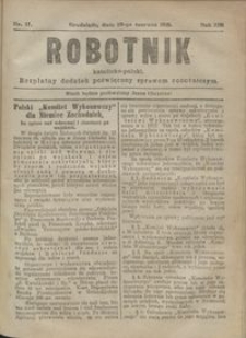 Robotnik Katolicko - Polski : bezpłatny dodatek poświęcony sprawom robotniczym 1916.06.29 R. 13 nr 17