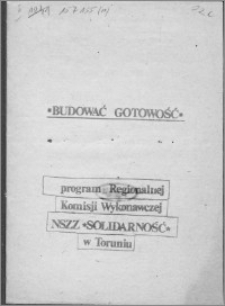 "Budować gotowość" : program Regionalnej Komisji Wykonawczej NSZZ "Solidarność" w Toruniu