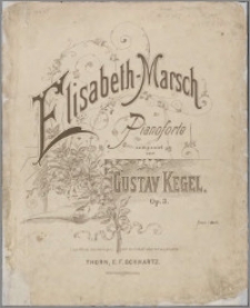 Elisabeth-Marsch : Op. 3 : für Pianoforte