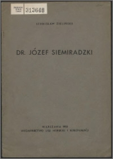 Dr. Józef Siemiradzki : podróże naukowe i działalność emigracyjna