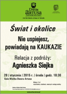 Świat i okolice : Nie uspiejesz, powiadają na Kaukazie : relacja z podróży : 28 stycznia 2015 r.