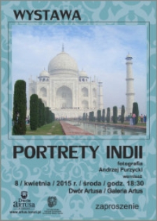 Wystawa : Portrety Indii : fotografia Andrzej Purzycki wernisaż : 8 kwietnia 2015 r. : zaproszenie