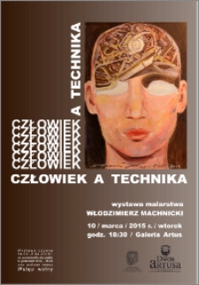 Człowiek a technika : wystawa malarstwa Włodzimierz Machnicki : 10 marca 2015 r.