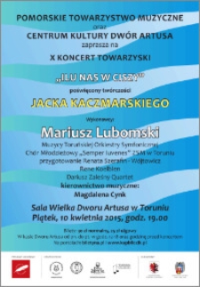 X koncert towarzyski „Ilu nas w ciszy” poświęcony twórczości Jacka Kaczmarskiego : 10 kwietnia 2015 r.