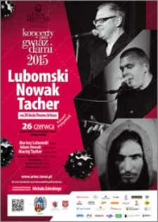 Koncerty pod Gwiazdami 2015 : Lubomski Nowak Tacher : 20 -lecie Dworu Artusa : 26 czerwca