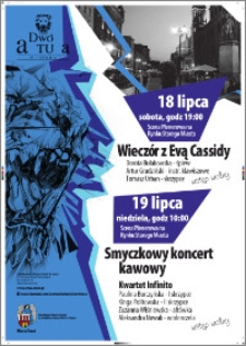 Wieczór z Evą Cassidy : 18 lipca ; Smyczkowy koncert kawowy : 19 lipca