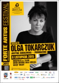 Forte Artus Festival 2015 : spotkanie Olga Tokarczuk : 8 listopada
