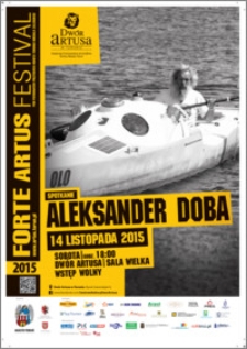 Forte Artus Festival 2015 : spotkanie Aleksander Doba : 14 listopada 2015