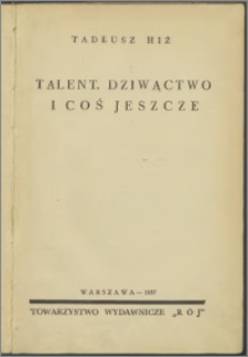 Talent, dziwactwo i coś jeszcze