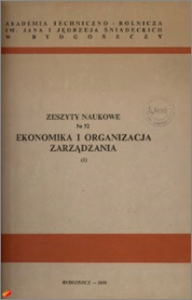 Zeszyty Naukowe. Ekonomika i Organizacja Zarządzania / Akademia Techniczno-Rolnicza im. Jana i Jędrzeja Śniadeckich w Bydgoszczy, z.1 (52), 1979