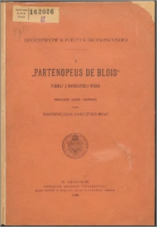 "Parténopeus de Blois" : poemat z dwunastego wieku : streszczenie, rozbiór i objaśnienie