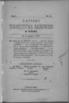 Zapiski Towarzystwa Naukowego w Toruniu, T. 1 nr 6, (1909)