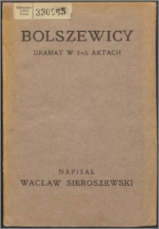 Bolszewicy : dramat w trzech aktach