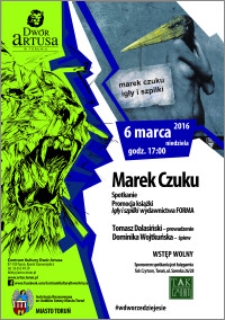 Marek Czuku : spotkanie, promocja książki „Igły i szpilki” : 6 marca 2016