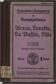 Kampfgebiet Arras-Loretto-La Bassée-Lille : vergrösserung von Ravensteins Deutschem Kartenwerk von Mittel-Europa in 164 Blättern