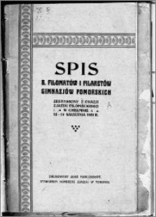 Spis b. filometów i filaretów Gimnazjów pomorskich : zestawiony z okazji zjazdu filomeckiego w Chełmnie, 12-14 września 1921 r.