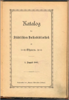 Katalog der Städtischen Volksbibliothek zu Thorn. 1. August 1887