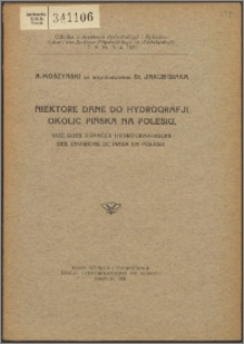 Niektóre dane do hydrgrafji okolic Pińska na Polesiu = Quelqus données hydrographiques des environs de Pińsk en Polesie