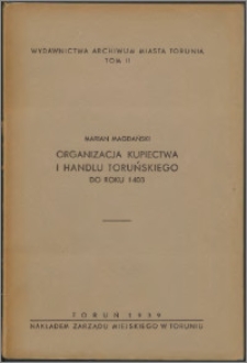 Organizacja kupiectwa i handlu toruńskiego do roku 1403