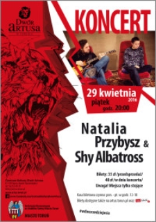 Natalia Przybysz & Shy Albatros : koncert 29 kwietnia 2016