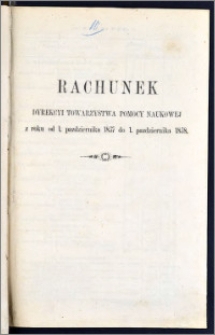 Rachunek Dyrekcyi Towarzystwa Pomocy Naukowéj z roku od 1 Października 1857 do 1 Października 1858