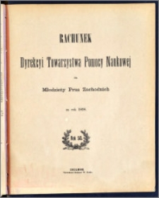 Rachunek Dyrekcyi Towarzystwa Pomocy Naukowej dla Młodzieży Prus Zachodnich za rok 1898