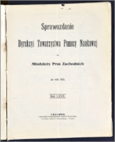 Sprawozdanie Dyrekcyi Towarzystwa Pomocy Naukowej dla Młodzieży Prus Zachodnich za rok 1915