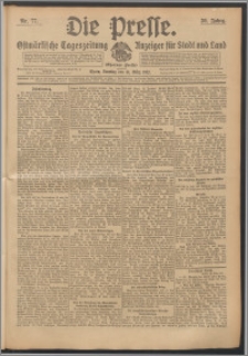 Die Presse 1912, Jg. 30, Nr. 77 Zweites Blatt, Drittes Blatt, Viertes Blatt, Fünftes Blatt