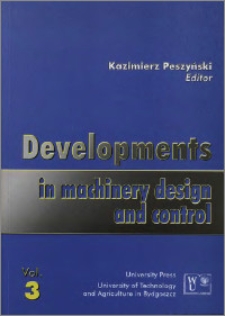 Developments in Machinery Design and Control 2003, 3