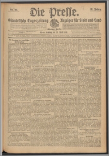 Die Presse 1913, Jg. 31, Nr. 98 Zweites Blatt, Drittes Blatt, Viertes Blatt, Fünftes Blatt