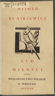 Cud miłości : ballada dramatyczna w trzech aktach