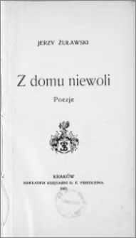 Z domu niewoli : poezje