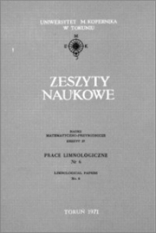 Zeszyty Naukowe Uniwersytetu Mikołaja Kopernika w Toruniu. Nauki Matematyczno-Przyrodnicze. Prace Limnologiczne, z. 6 (27), 1971