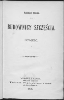 Budownicy szczęścia : powieść