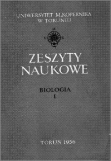 Zeszyty Naukowe Uniwersytetu Mikołaja Kopernika w Toruniu. Nauki Matematyczno-Przyrodnicze. Biologia, z. (1), 1956