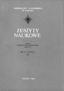 Zeszyty Naukowe Uniwersytetu Mikołaja Kopernika w Toruniu. Nauki Matematyczno-Przyrodnicze. Biologia, z. 11 (21), 1969