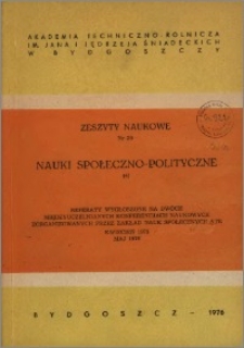 Zeszyty Naukowe. Nauki Społeczno-Polityczne / Akademia Techniczno-Rolnicza im. Jana i Jędrzeja Śniadeckich w Bydgoszczy, z.4 (39), 1976