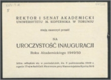 Rektor i Senat Uniwersytetu Mikołaja Kopernika mają zaszczyt zaprosić na uroczystą inaugurację roku akademickiego 1949/50 [...]