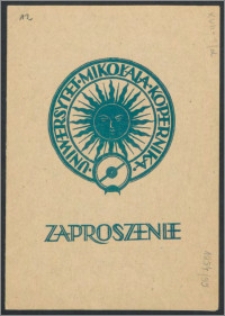 Rektor i Senat Uniwersytetu Mikołaja Kopernika zapraszają na uroczystość Inauguracji Roku Akademickiego 1954/55, która odbędzie się w Auli Collegium Maximum w dniu 1 października 1952 R. [...]